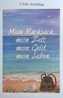Mein Rucksack, mein Zelt, mein Geld,mein Leben Mein Rucksack, mein Zelt, mein Geld,mein Leben