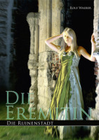 Die Eremitin Band 2 - Die Ruinenstadt Die Eremitin Band 2 - Die Ruinenstadt