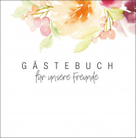 Gästebuch für unsere Freunde Gästebuch für unsere Freunde