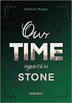 Our TIME engraved in STONE: Fantasy