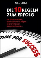 Die 10 Regeln zum Erfolg: Um Erfolg zu haben, muss man die 10 Regeln total erfolgloser Menschen kenn Die 10 Regeln zum Erfolg: Um Erfolg zu haben, muss man die 10 Regeln total erfolgloser Menschen kenn