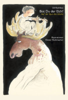 Bist Du der Elch? - Auf der Spur des Glücks Bist Du der Elch? - Auf der Spur des Glücks