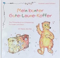 Mein bunter Gute-Laune-Koffer: Das Mitmachbuch zur Entspannung für Kinder und Eltern Mein bunter Gute-Laune-Koffer: Das Mitmachbuch zur Entspannung für Kinder und Eltern